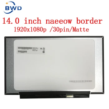 NV140FHM-N48 NV140FHM-N3K N4K N3B N4H N44 N45 B140HAN04.0 B140HAN04.5 N140HCA-EAC LCD LED kijelzője 1920*1080 30 PIN-ÚJ IPS